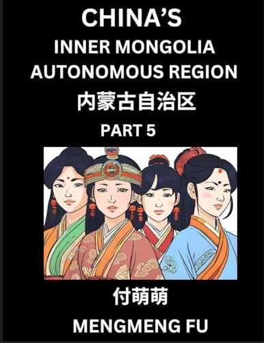 China's Inner Mongolia Autonomous Region  (Part 5)- Learn Chinese Characters, Words, Phrases with Chinese Names, Surnames and Geography