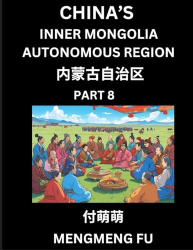 China's Inner Mongolia Autonomous Region  (Part 8)- Learn Chinese Characters, Words, Phrases with Chinese Names, Surnames and Geography