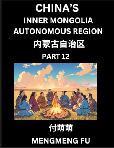 China's Inner Mongolia Autonomous Region  (Part 12)- Learn Chinese Characters, Words, Phrases with Chinese Names, Surnames and Geography