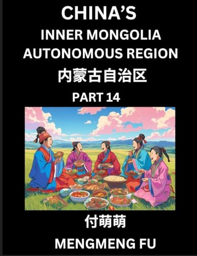 China's Inner Mongolia Autonomous Region  (Part 14)- Learn Chinese Characters, Words, Phrases with Chinese Names, Surnames and Geography