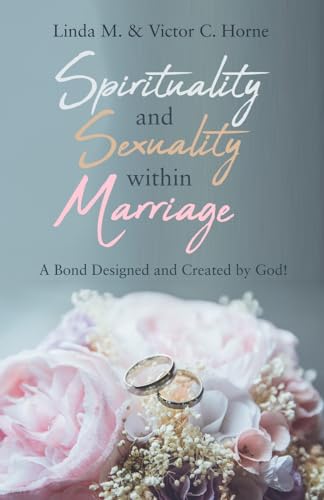 Spirituality and Sexuality Within Marriage