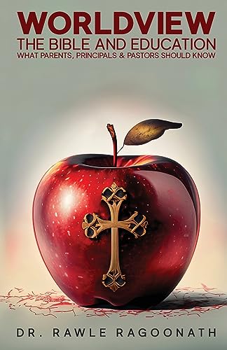Worldview, the Bible, and Education