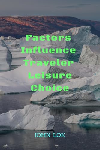 Factors Influence Traveler Leisure Choice