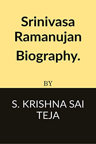 Srinivasa Ramanujan Biography.