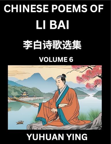 Chinese Poems of Li Bai (Part 6)- Learn Mandarin Chinese Language and Culture by Reading Ancient Poetry