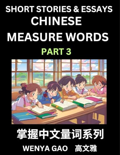Chinese Measure Words (Part 3)- Learn Chinese Language and Culture by  Reading Stories Made of Chinese Liangci Quantifiers, Simple & Easy Mandarin Chinese Lessons for Beginners