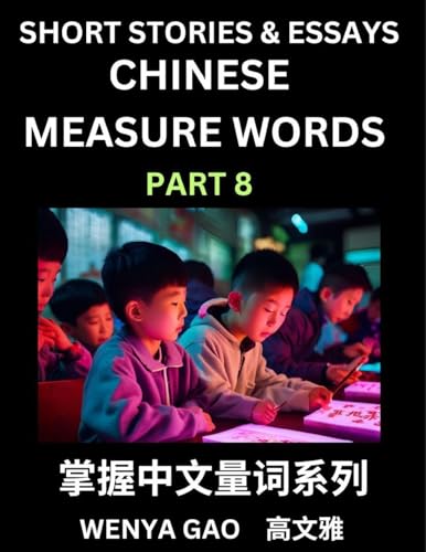 Chinese Measure Words (Part 8)- Learn Chinese Language and Culture by  Reading Stories Made of Chinese Liangci Quantifiers, Simple & Easy Mandarin Chinese Lessons for Beginners