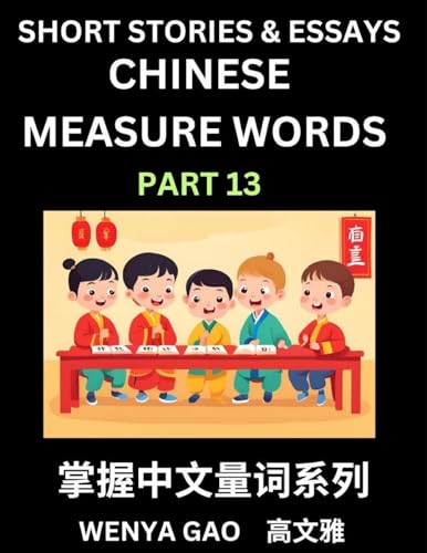 Chinese Measure Words (Part 13)- Learn Chinese Language and Culture by  Reading Stories Made of Chinese Liangci Quantifiers, Simple & Easy Mandarin Chinese Lessons for Beginners