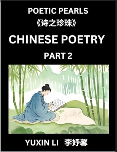 Chinese Poetry (Part 2)- Learn New Mandarin Chinese Poems with Simplified Characters and English Interpretations, Easy Lessons for Beginners to Understand China's Language and Culture