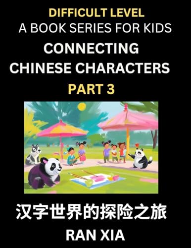 Simplified Chinese Characters for Kids (Part 3)- Difficult Level Test Series for Children to Recognize Chinese Characters by Column Matching, Suitable for HSK All Levels, Fast Learn Reading Mandarin Chinese Language, Culture, History with Simplified Chara