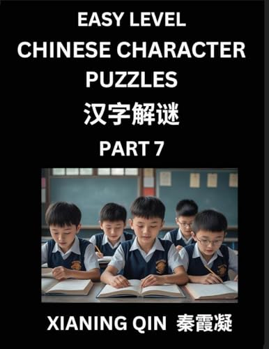 Chinese Lessons for Beginners (Volume 7)- Easy Brain Game and Activity Puzzles to Learn Mandarin Language With Simplified Chinese Characters, Kids, Teens, Young and Adults, HSK All Levels