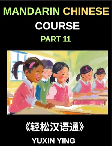 Mandarin Chinese Course (Part 11)- Chinese Grammar Demystified, A Step-by-Step Comprehensive Guide for Beginner, First Steps in Chinese Grammar, Mastering Sentence Structure and Particles, All HSK Level Preparation