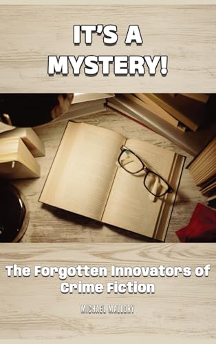 It's a Mystery! The Forgotten Innovators of Crime Fiction