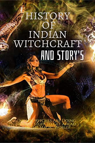 HISTORY OF INDIAN WITCHCRAFT AND STORY'S