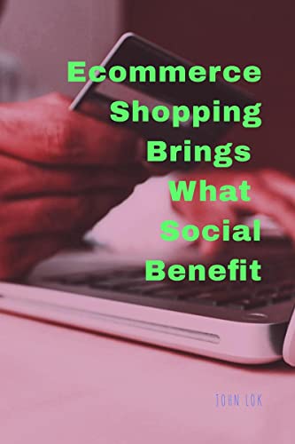 Ecommerce Shopping Brings What Social Benefits