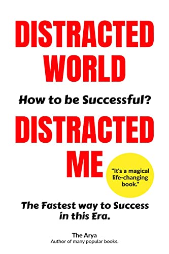 Distracted World - Distracted Me | How to be Successful?