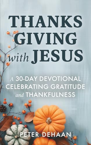 Thanksgiving with Jesus