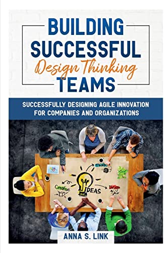 Building Successful Design Thinking Teams