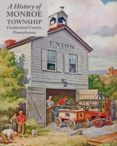 A History of Monroe Township, Cumberland County, Pennsylvania