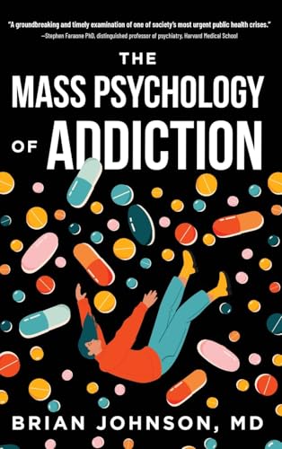 The Mass Psychology of Addiction