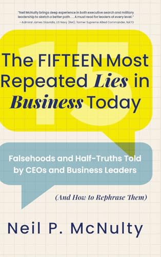 The Fifteen Most Repeated Lies in Business Today