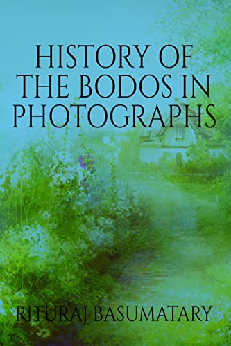 HISTORY OF THE BODOS IN PHOTOGRAPHS