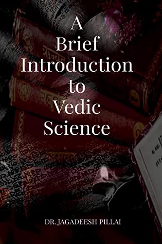 A Brief Introduction to Vedic Science