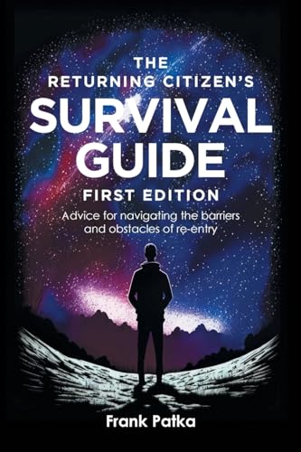 The Returning Citizen's Survival Guide First Edition