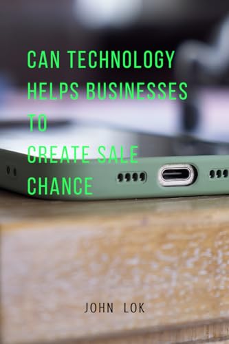 Can Technology helps Businesses To Create Sale Chance