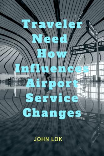 Traveler Need How Influences Airport Service Changes