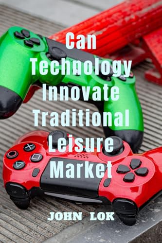 Can Technology Innovate Traditional Leisure Market