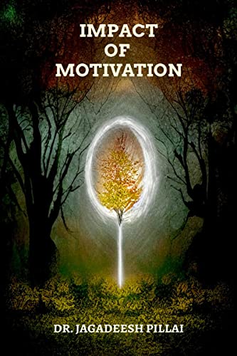 IMPACT OF MOTIVATION
