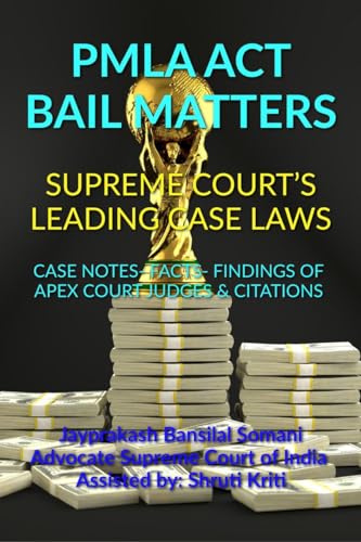 PMLA ACT BAIL MATTERS- SUPREME COURT'S LEADING CASE LAWS