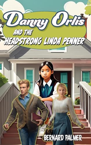 Danny Orlis and the Headstrong Linda Penner