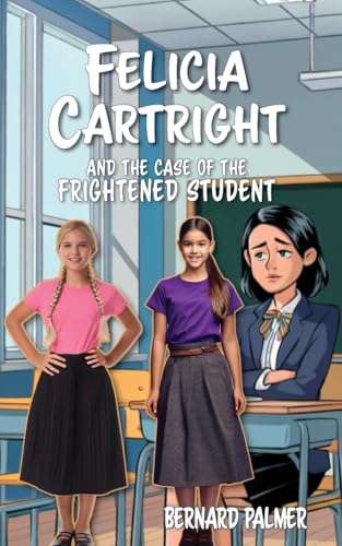 Felicia Cartright and the Case of the Frightened Student