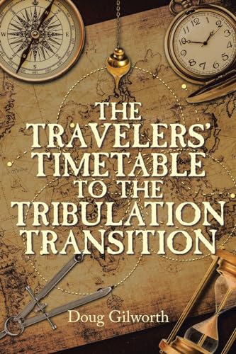 The Travelers' Timetable to the Tribulation Transition