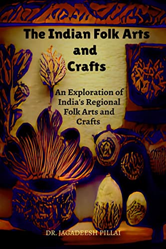The Indian Folk Arts and Crafts