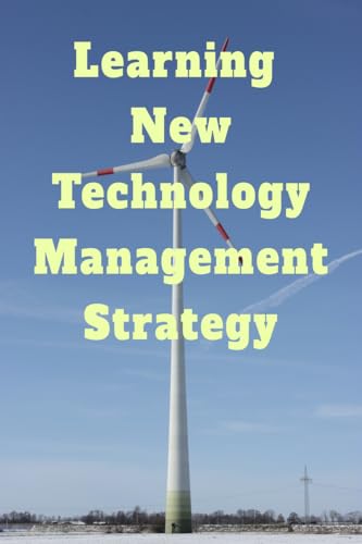 Learning New Technology Management Strategy