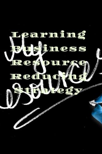 Learning Business Resource Reducing Strategy