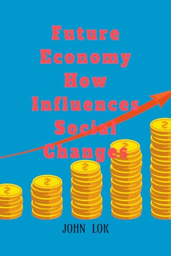 Future Economy How Influences Social Changes