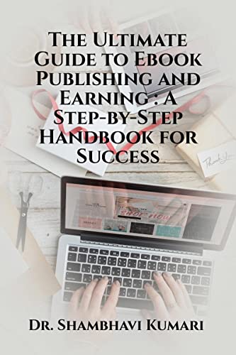 The Ultimate Guide to Ebook Publishing and Earning