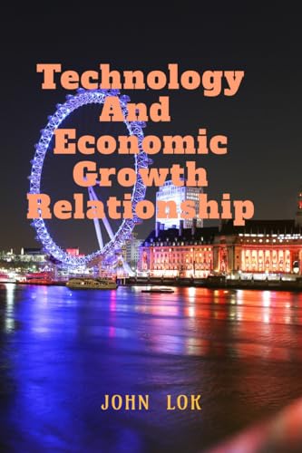 Technology And Economic Growth Close Relationship