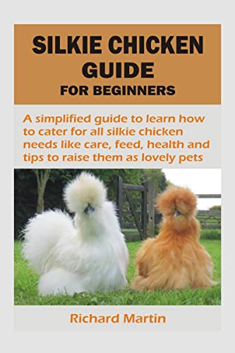 SILKIE CHICKEN GUIDE FOR BEGINNERS