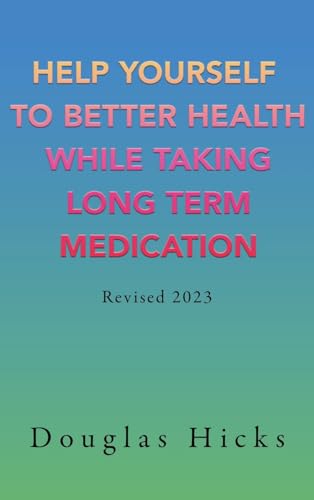 Help Yourself to Better Health While Taking Long Term Medication