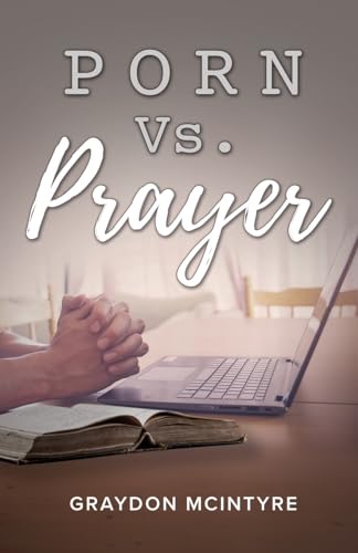 Porn vs. Prayer
