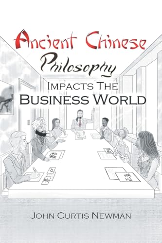ANCIENT CHINESE PHILOSOPHY IMPACTS THE BUSINESS WORLD