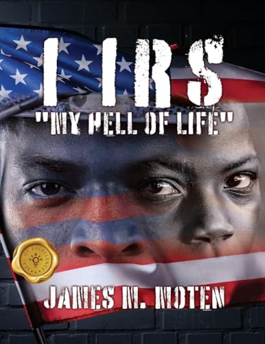 I IRS 'MY HELL OF LIFE'