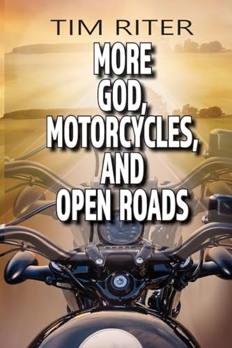 More God, Motorcycles, and Open Roads