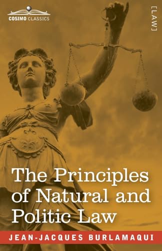The Principles of Natural and Politic Law (Two Volumes in One)