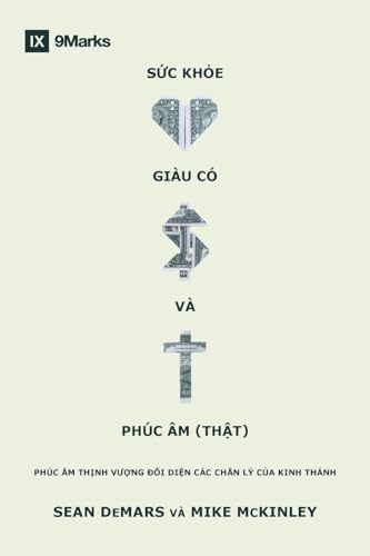 Health, Wealth, and the (Real) Gospel / Sức khoẻ, giàu có và Phúc Âm (thật)